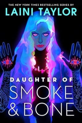  Daughter of Smoke & Bone - 奇幻の世界と禁断の愛を織りなす壮大なファンタジー