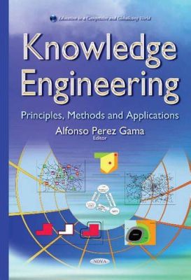  「Knowledge Engineering: Principles and Techniques」: 知識の芸術を駆使したエンジニアリングへの誘い